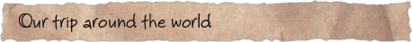 Our trip around the world