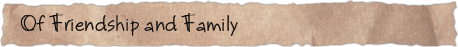 Of Friendship and Family