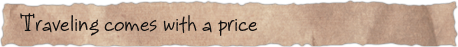 Traveling comes with a price