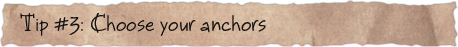 Tip #3: Choose your anchors