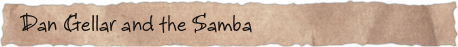 Dan Gellar and the <i>Samba</i>