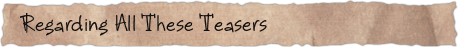 Regarding All These Teasers