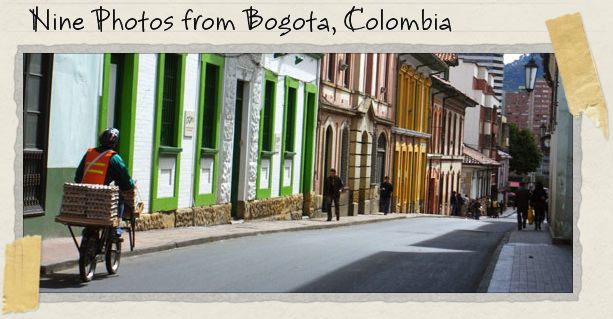 Nine Photos from Bogota, Colombia Nine Photos from Bogota, Colombia