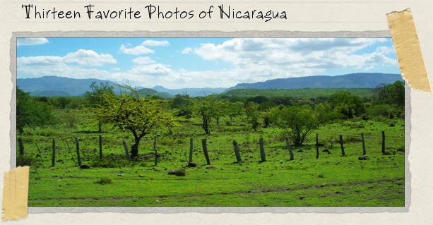 Thirteen Favorite Photos of Nicaragua Thirteen Favorite Photos of Nicaragua